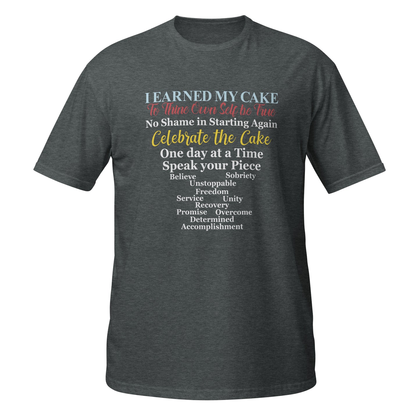 Earned Cake II - Short-Sleeve Unisex T-Shirt