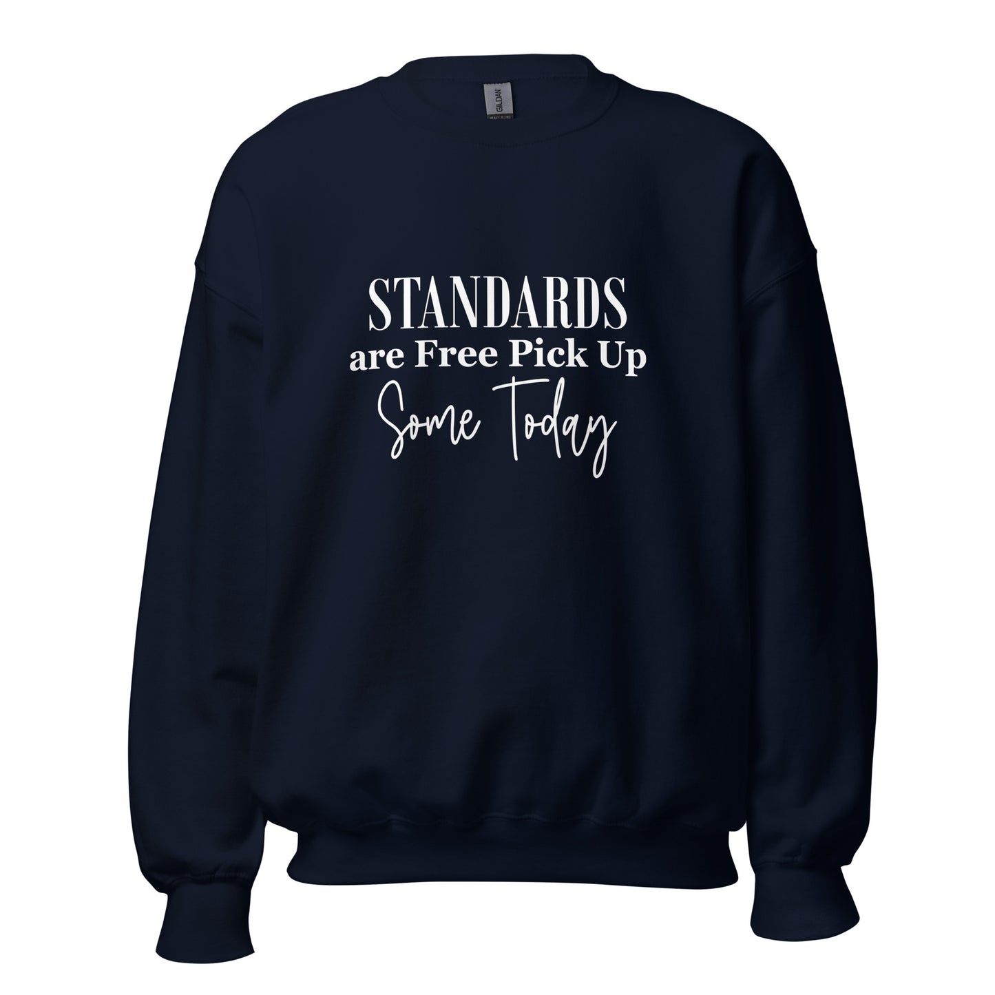 Standards are Free - Unisex Sweatshirt